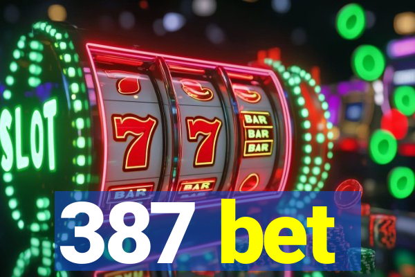387 bet